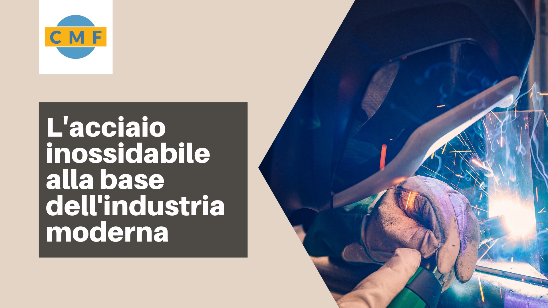 L'ACCIAIO INOSSIDABILE ALLA BASE DELL'INDUSTRIA MODERNA