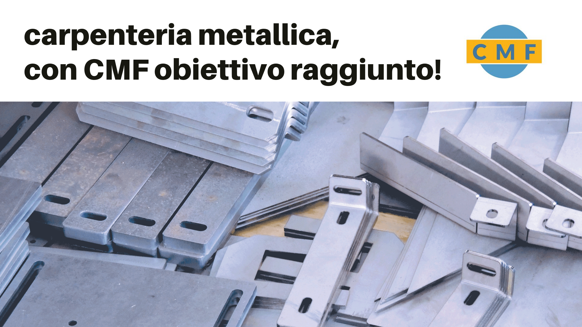 CARPENTERIA METALLICA CON CMF OBIETTIVO RAGGIUNTO