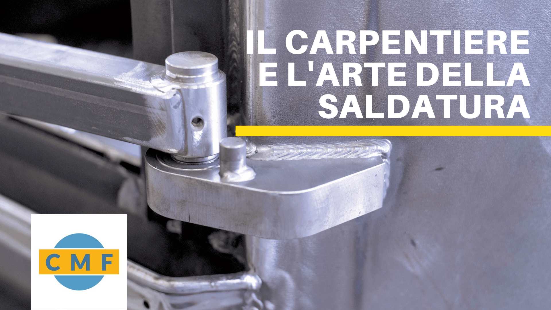 IL CARPENTIERE E L'ARTE DELLA SALDATURA