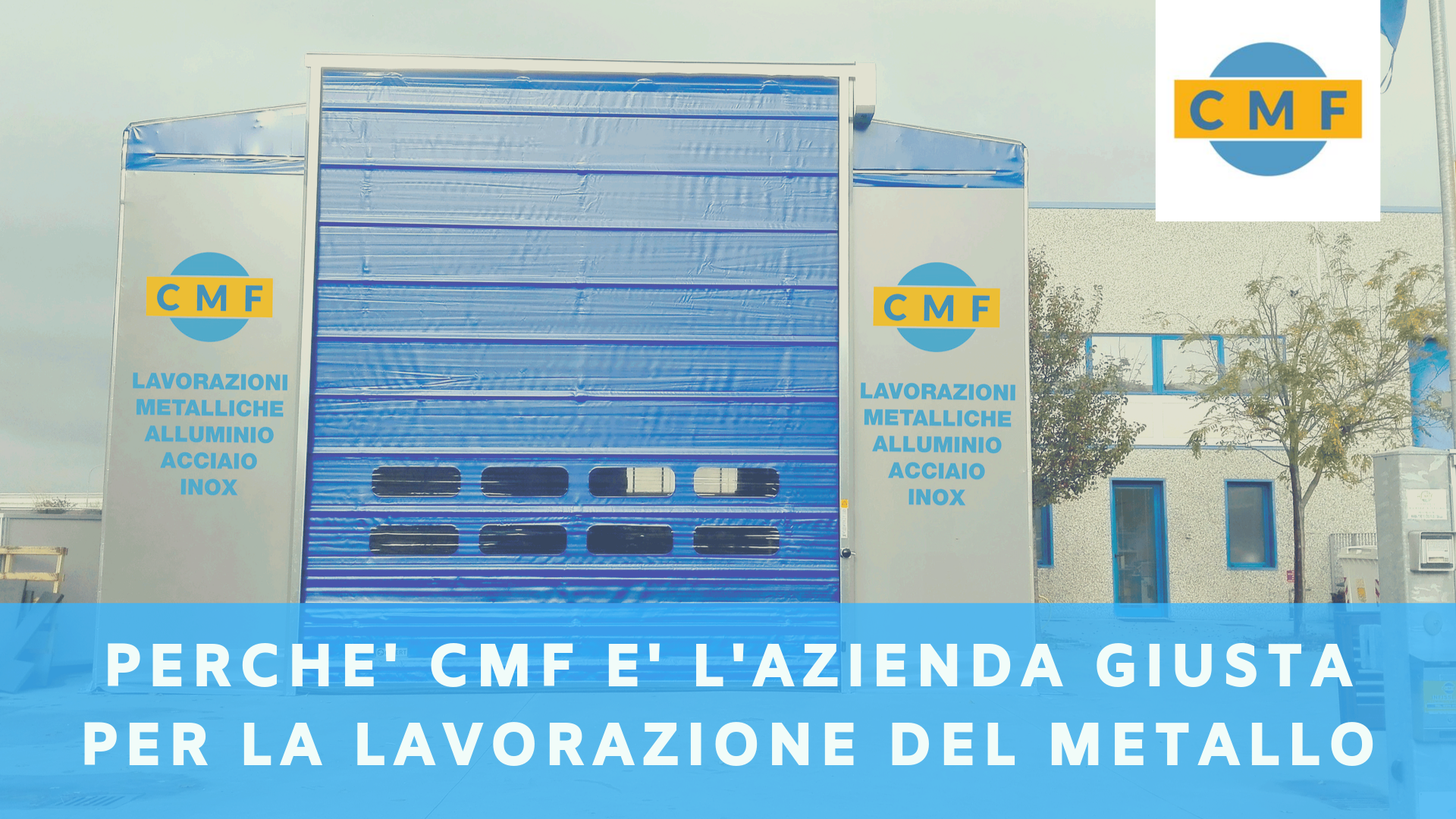 PERCHE' CMF E' L'AZIENDA GIUSTA PER LA LAVORAZIONE DEL METALLO